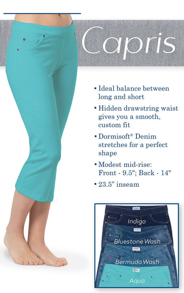 Aqua Capris with the following copy: Ideal balance between long and short, hidden drawstring waist gives you a smooth custom fit, Dormisoft Denim stretches for a perfect shape. Modest mis-rise: Front - 9.5', Back - 14", 23.5' inseam image number 2
