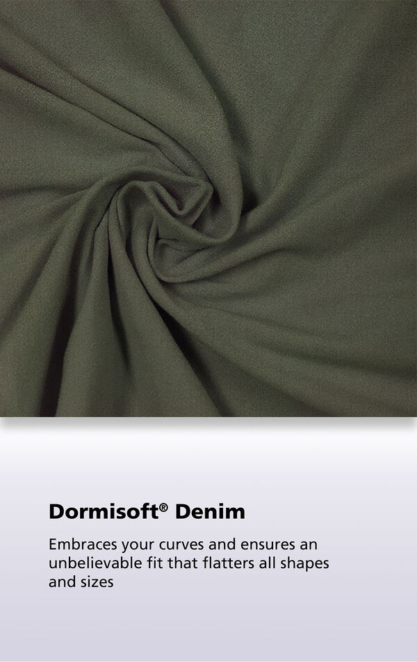 Olive fabric with the following copy: Dormisoft Denim embraces your curves and ensures an unbelievable fit that flatters all shapes and sizes