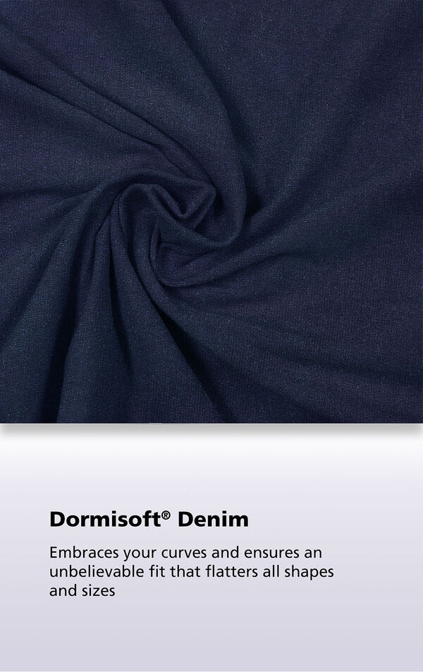 Indigo fabric with the following copy: Dormisoft Denim embraces your curves and ensures an unbelievable fit that flatters all shapes and sizes