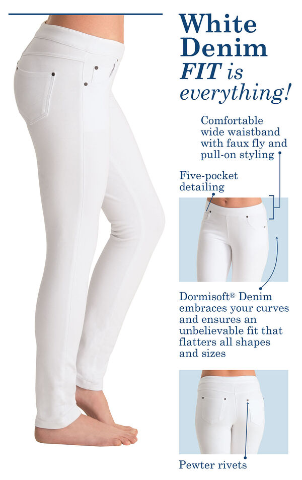 White Denim, Fit is everything! Comfortable wide waistband with faux fly and pull-on styling, Five pocket detailing, Dormisoft Denim embraces your curves and ensures an unbelievable fit that flatters all shapes and sizes, Pewter rivets.