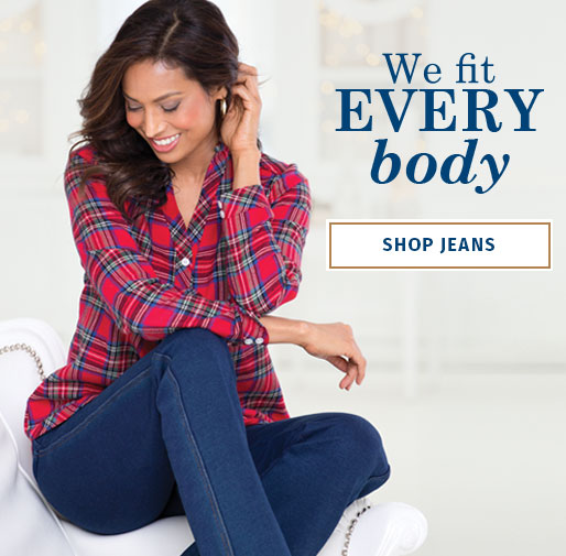 We fit Every Body. Shop Jeans
